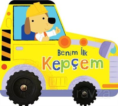 Benim İlk Kepçem / İlk Araçlarım - 1