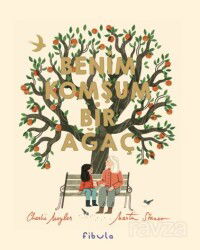 Benim Komşum Bir Ağaç (Ciltli) - Fibula Yayıncılık