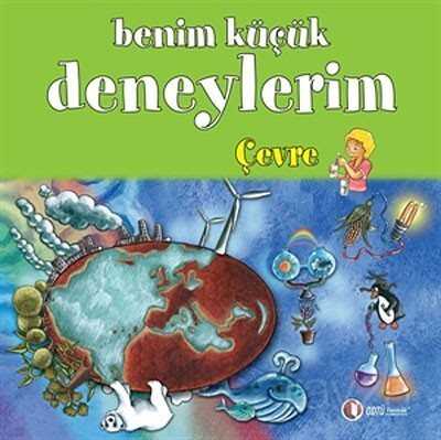 Benim Küçük Deneylerim / Çevre - ODTÜ Geliştirme Vakfı Yayıncılık