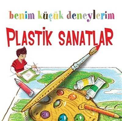 Benim Küçük Deneylerim / Plastik Sanatlar - ODTÜ Geliştirme Vakfı Yayıncılık