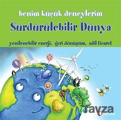 Benim Küçük Deneylerim / Sürdürülebilir Dünya - ODTÜ Geliştirme Vakfı Yayıncılık