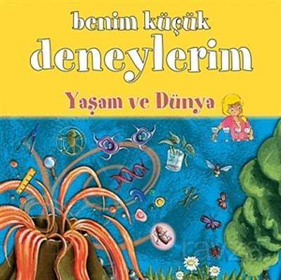 Benim Küçük Deneylerim / Yaşam ve Dünya - ODTÜ Geliştirme Vakfı Yayıncılık