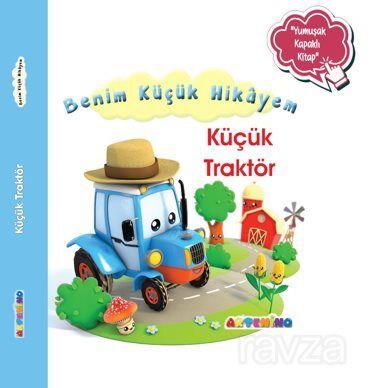 Benim Küçük Hikayem Küçük Traktör / Sünger Kapaklı Bebek Hikayesi - 1