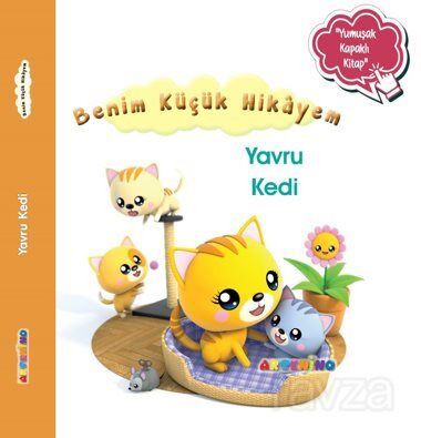 Benim Küçük Hikayem Yavru Kedi / Sünger Kapaklı Bebek Hikayesi - 1