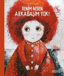 Benim Neden Arkadaşım Yok - Ketebe Çocuk