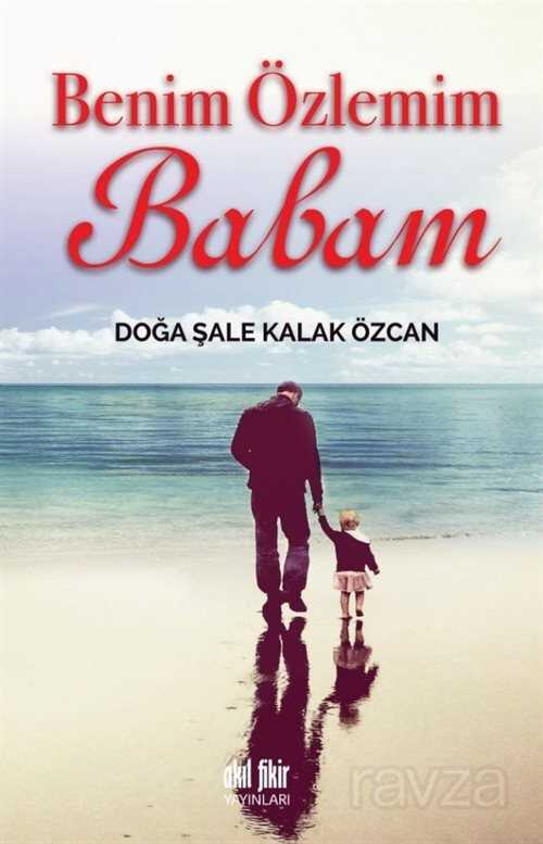 Benim Özlemim Babam - Akıl Fikir Yayınları