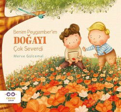 Benim Peygamber'im Doğayı Çok Severdi - Cezve Çocuk