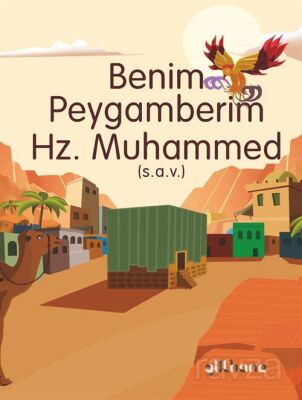 Benim Peygamberim Hz. Muhammed (S.A.V.) - 1