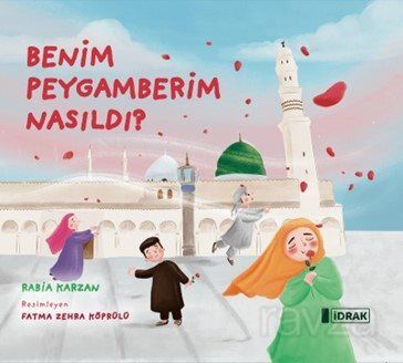Benim Peygamberim Nasıldı ? - 1