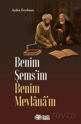 Benim Şems'im Benim Mevlana'm - 1