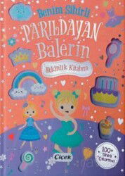 Benim Sihirli Parıldayan Balerin Etkinlik Kitabım - Çiçek Yayıncılık