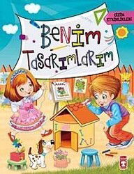 Benim Tasarımlarım - Timaş Çocuk Yayınları