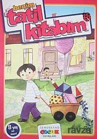 Benim Tatil Kitabım (8 Yaş ve Üzeri) - Semerkand Yayıncılık