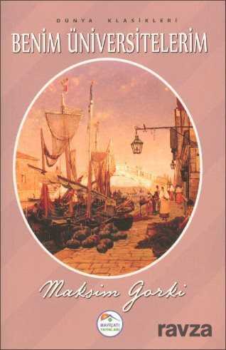 Benim Üniversitelerim - Maviçatı Yayınları