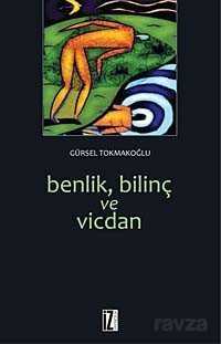 Benlik, Bilinç ve Vicdan - İz Yayıncılık