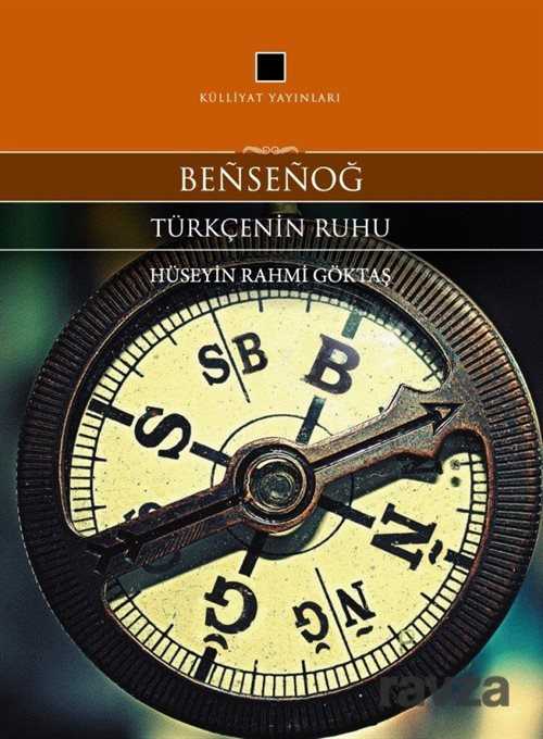 Bensenoğ Türkçenin Ruhu - Külliyat Yayınları