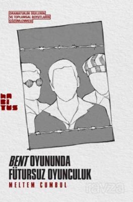 Bent Oyununda Fütursuz Oyunculuk - 1