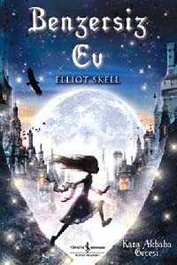 Benzersiz Ev / Kara Akbaba Gecesi - İş Bankası Yayınları