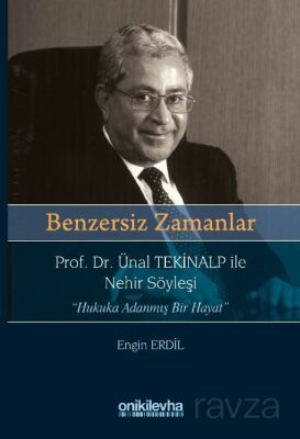 Benzersiz Zamanlar Prof. Dr. Ünal Tekinalp ile Nehir Söyleşi 