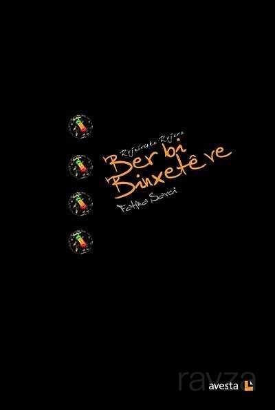 Ber bi Binxete ve Rojniviska Rojava - Avesta Basın Yayın