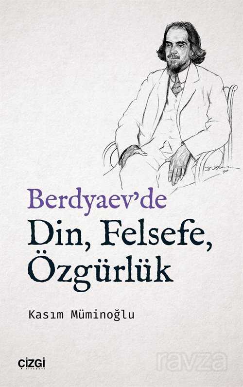 Berdyaev'de Din, Felsefe, Özgürlük - Çizgi Kitabevi