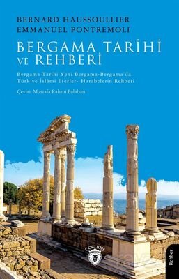 Bergama Tarihi ve Rehberi Bergama Tarihi-Yeni Bergama-Bergama'da Türk ve İslami Eserler- Harabelerin - 1