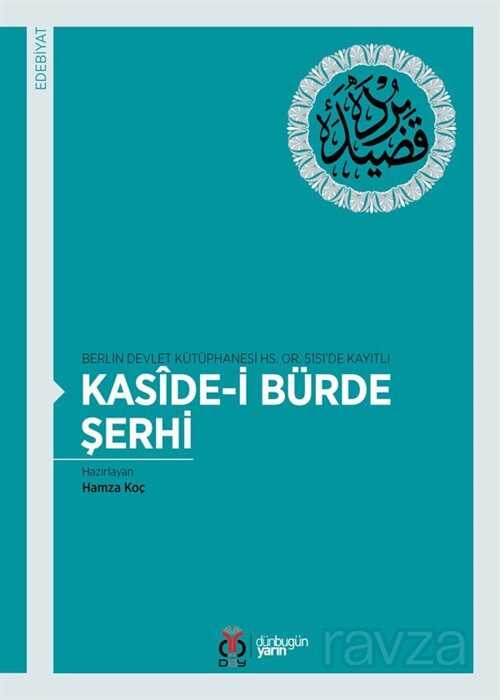 Berlin Devlet Kütüphanesi HS. OR. 5151'de Kayıtlı Kaside-i Bürde Şerhi - DBY Yayınları