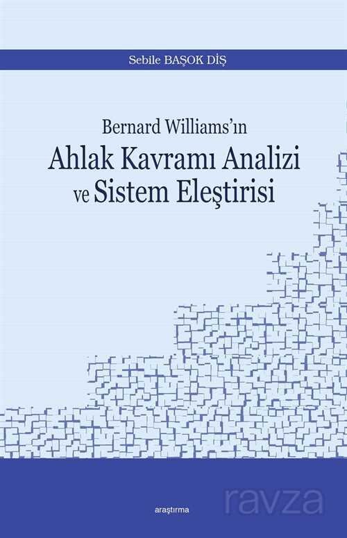 Bernard Williams'ın Ahlak Kavramı Analizi ve Sistem Eleştirisi - 1