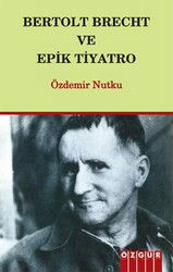 Bertolt Brecht ve Epik Tiyatro - Özgür Yayınları - Kampanya