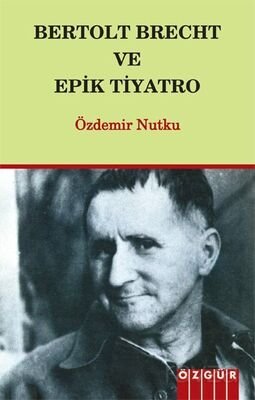 Bertolt Brecht ve Epik Tiyatro - 1