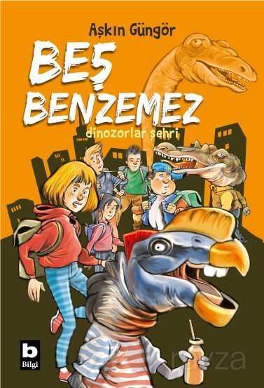 Beş Benzemez / Dinozorlar Şehri - Bilgi Yayınevi Çocuk Kitapları