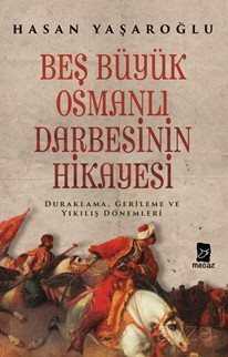 Beş Büyük Osmanlı Darbesinin Hikayesi - Mecaz Yayınları