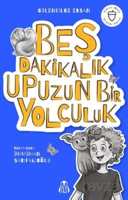 Beş Dakikalık Upuzun Bir Yolculuk - 1
