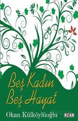 Beş Kadın Beş Hayat - Ozan Yayıncılık