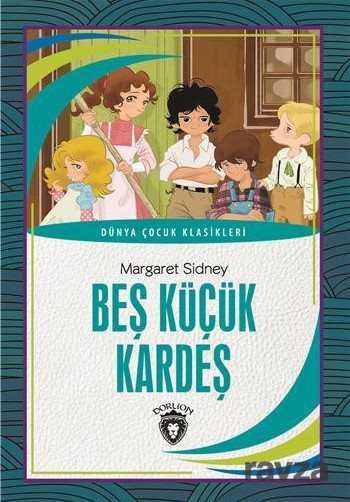 Beş Küçük Kardeş Dünya Çocuk Klasikleri (7-12 Yaş) - Dorlion Yayınevi