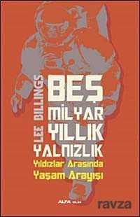 Beş Milyar Yıllık Yalnızlık - Alfa Yayınları