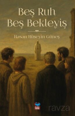 Beş Ruh Beş Bekleyiş - 1