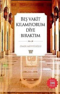 Beş Vakit Kılamıyorum Diye Bıraktım - 1