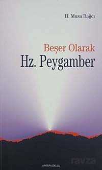 Beser Olarak Hz.Peygamber - Ankara Okulu Yayınları