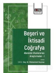 Beşeri ve İktisadi Coğrafya Alanında Araştırmalar I - Eğitim Kitabevi