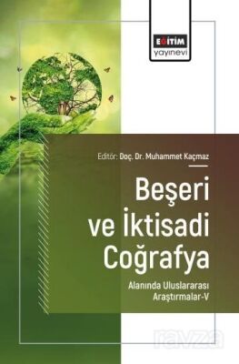 Beşeri ve İktisadi Coğrafya Alanında Uluslararası Araştırmalar-V - 1