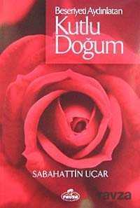 Beşeriyeti Aydınlatan Kutlu Doğum - Ravza Yayınları
