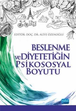 Beslenme ve Diyetetiğin Psikososyal Boyutu - Nobel Yayın Dağıtım