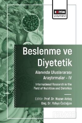 Beslenme ve Diyetetik Alanında Uluslararası Araştırmalar IV - 1