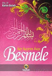 Besmele Her Hayrın Başı - Kayıhan Yayınları