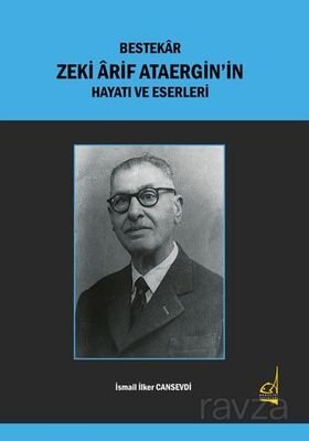 Bestekar Zeki Ârif Ataergin'in Hayatı ve Eserleri - 1