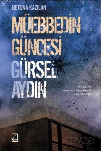 Betona Kazılan Müebbedin Güncesi - 1