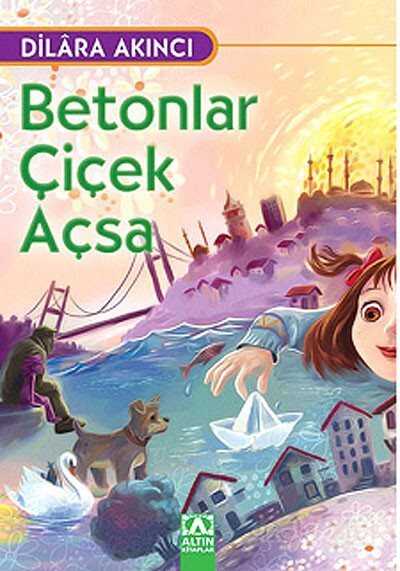 Betonlar Çiçek Açsa - Altın Kitaplar