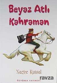 Beyaz Atlı Kahraman - Özyürek Yayınevi