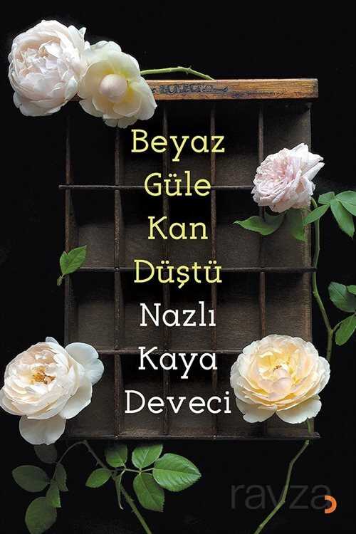 Beyaz Güle Kan Düştü - 1